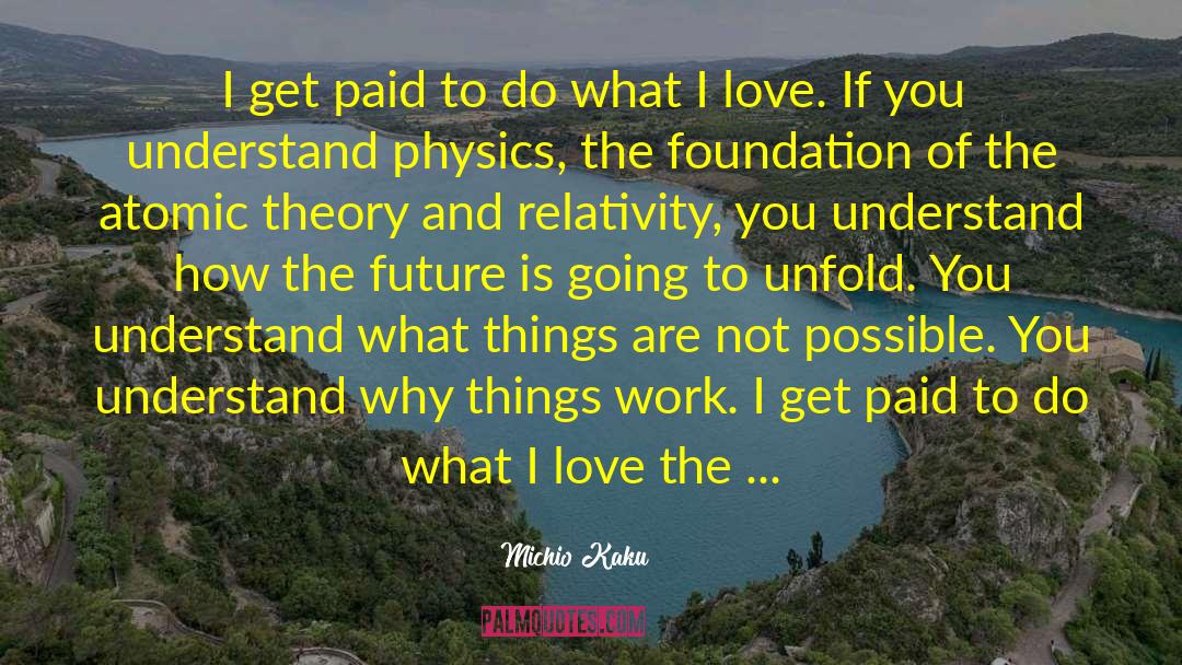 Atomic Theory quotes by Michio Kaku
