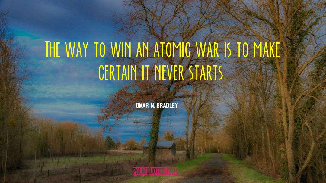 Atomic War quotes by Omar N. Bradley