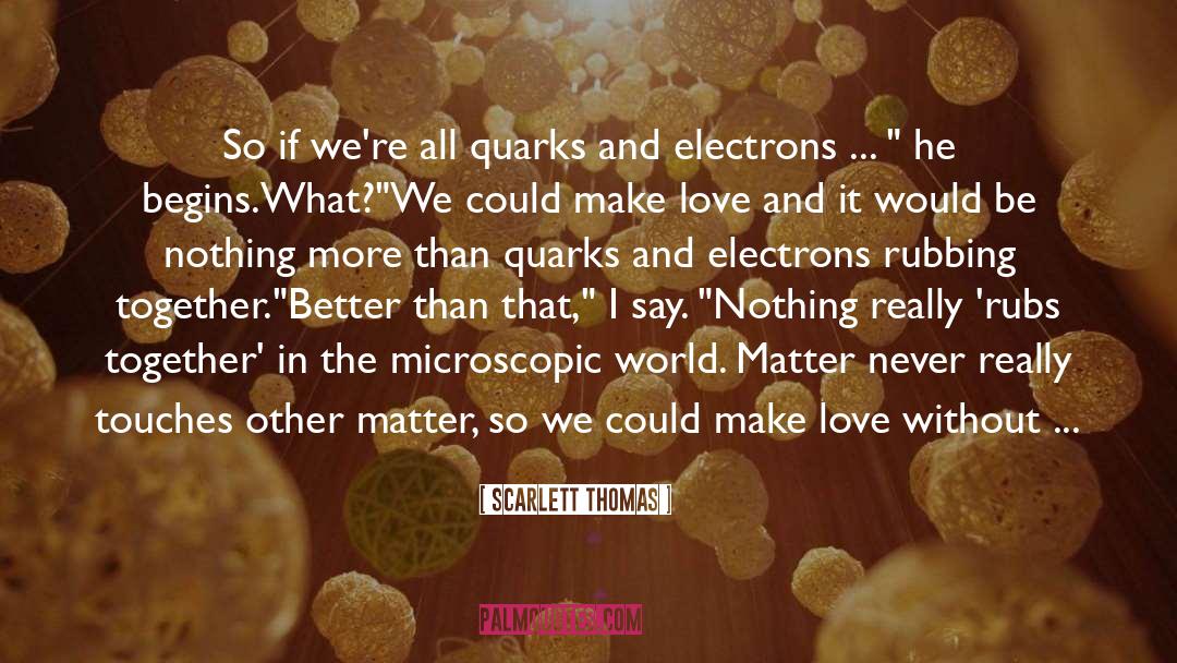 Atoms quotes by Scarlett Thomas