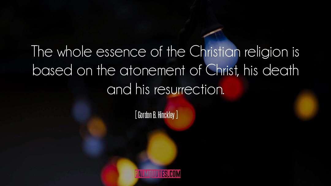 Atonement Of Christ quotes by Gordon B. Hinckley