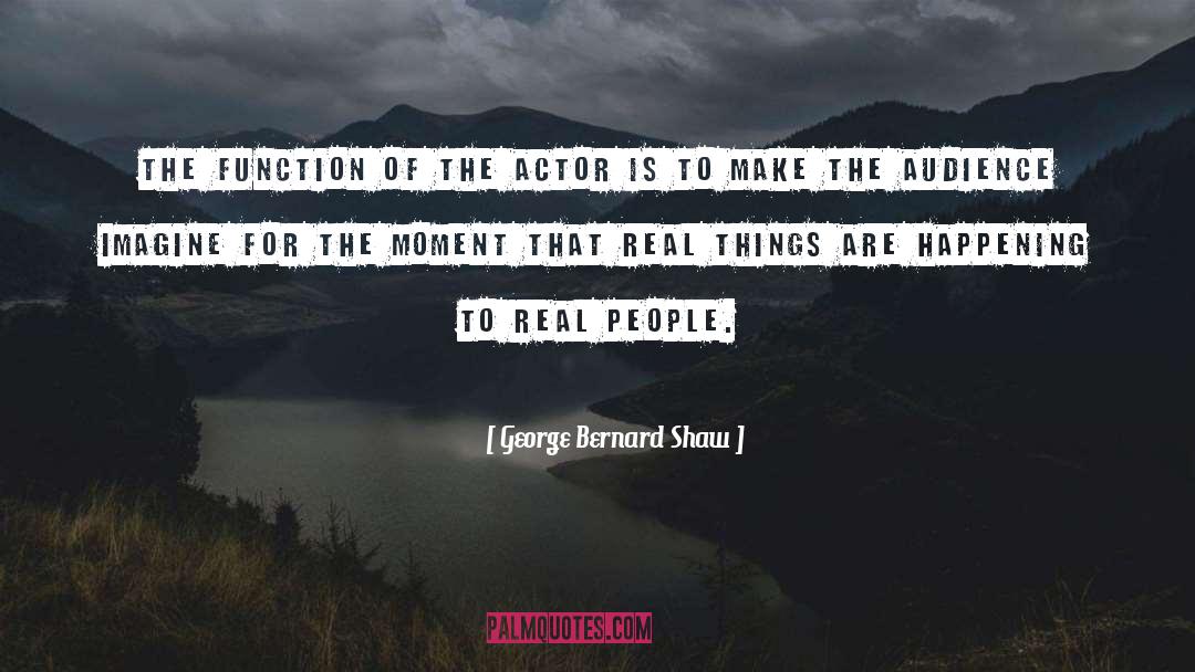 Atreyu Actor quotes by George Bernard Shaw