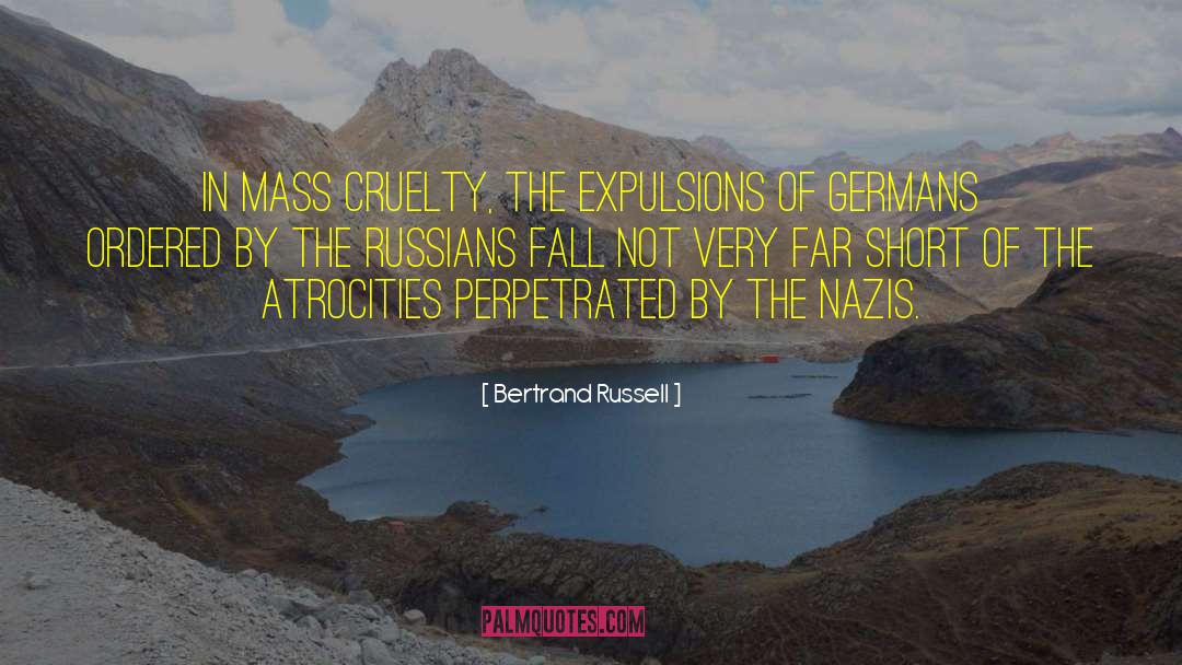 Atrocities quotes by Bertrand Russell