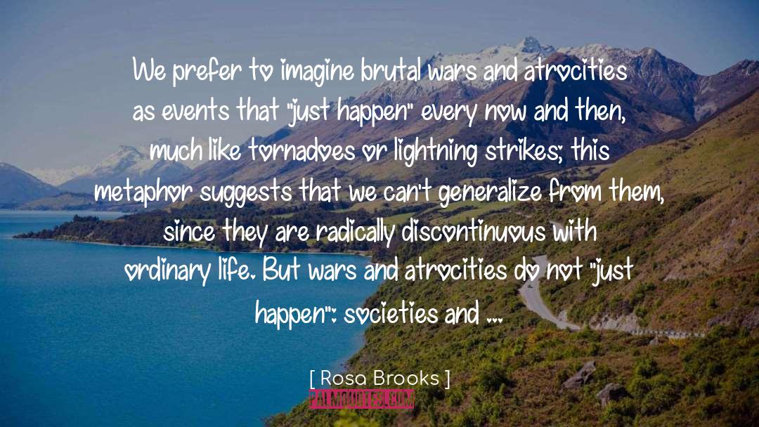 Atrocities quotes by Rosa Brooks