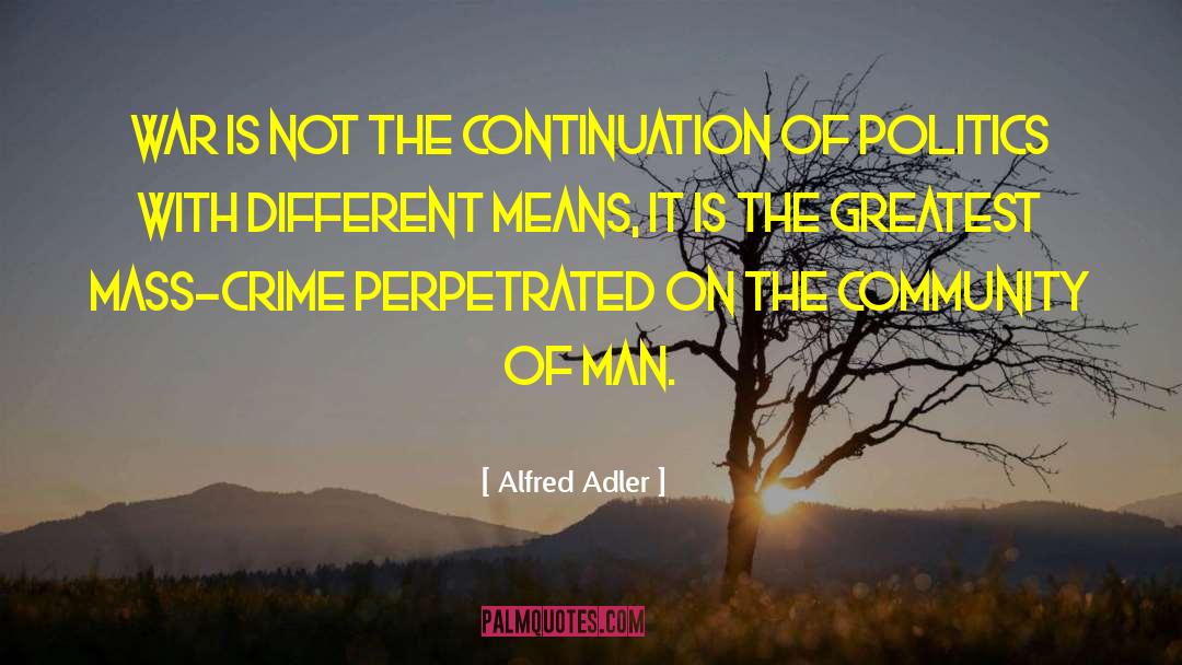 Atrocity Of War quotes by Alfred Adler