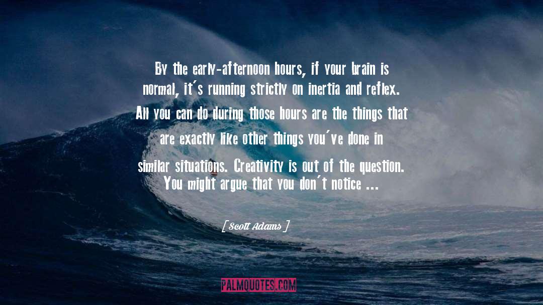 Atrophied Brain quotes by Scott Adams