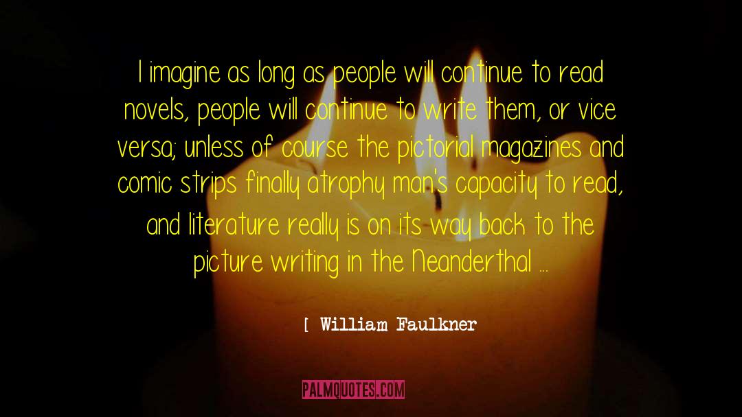 Atrophy quotes by William Faulkner
