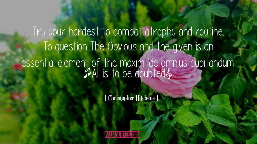 Atrophy quotes by Christopher Hitchens