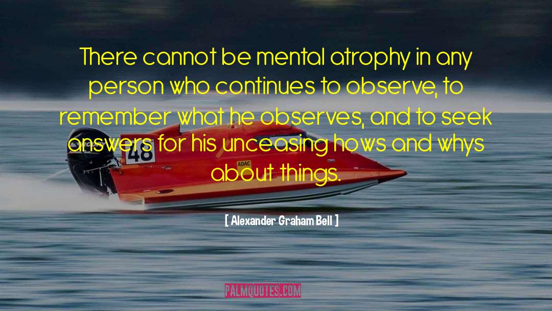 Atrophy quotes by Alexander Graham Bell