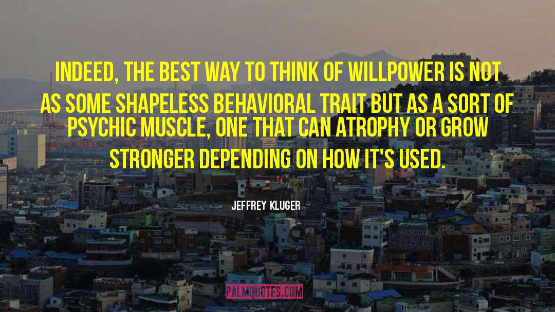 Atrophy quotes by Jeffrey Kluger