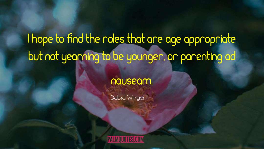 Attached Parenting quotes by Debra Winger