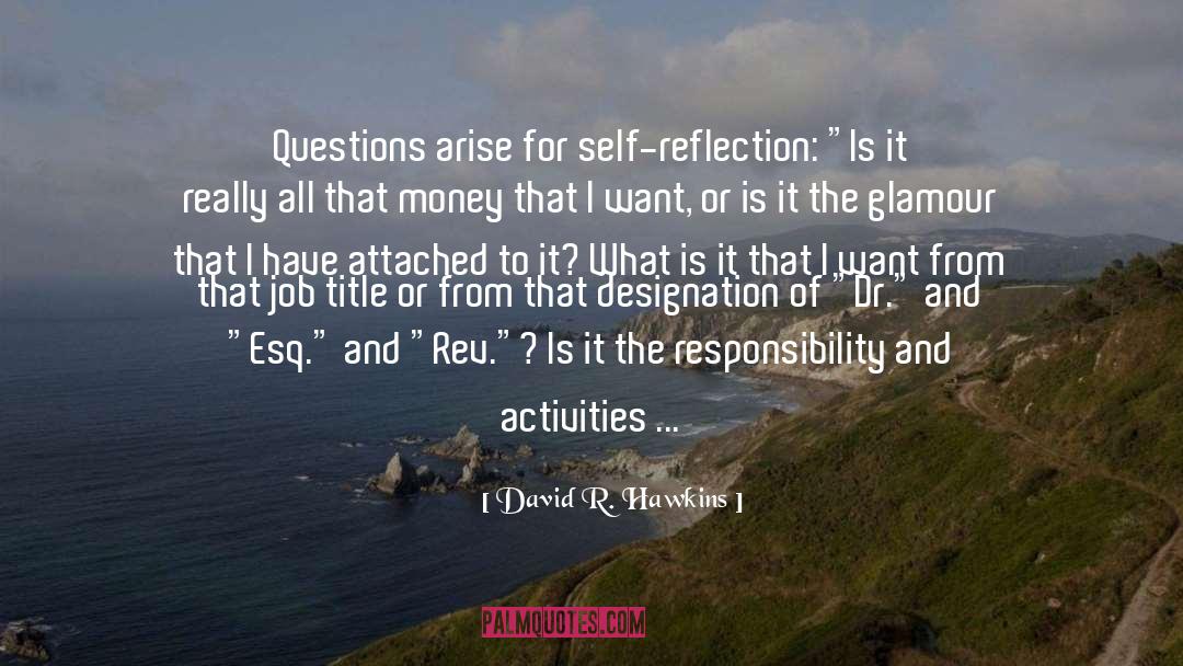 Attached quotes by David R. Hawkins