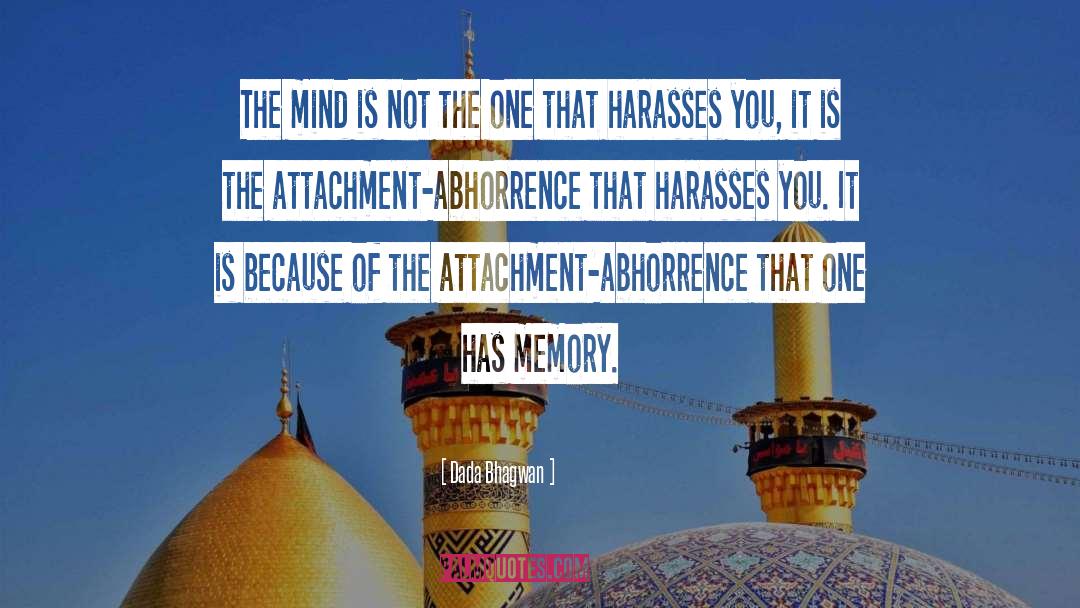 Attachment Abhorrence quotes by Dada Bhagwan