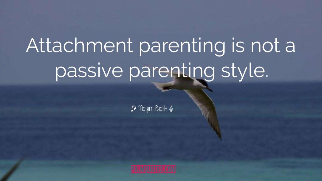 Attachment Parenting quotes by Mayim Bialik