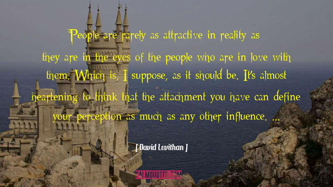 Attachment To Worldview quotes by David Levithan