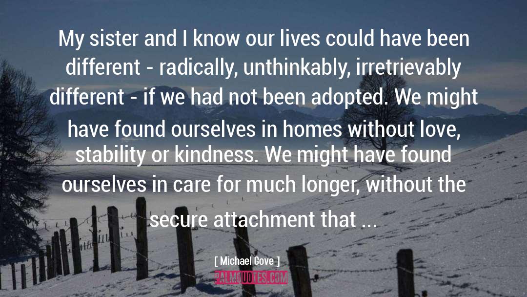 Attachment Trauma quotes by Michael Gove