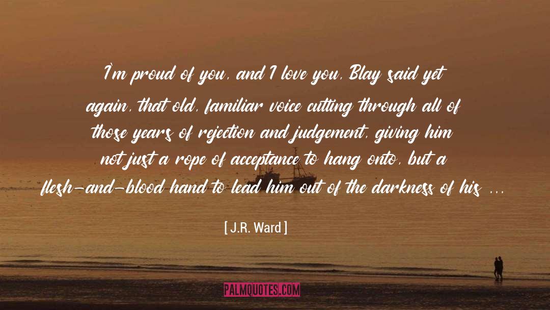 Attachments Of The Past quotes by J.R. Ward