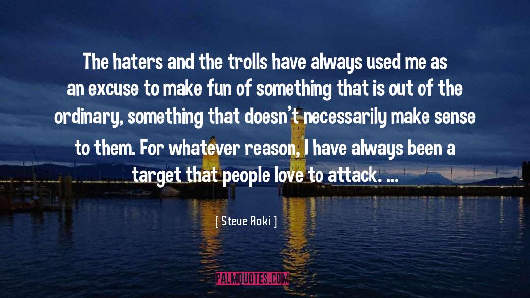 Attack quotes by Steve Aoki