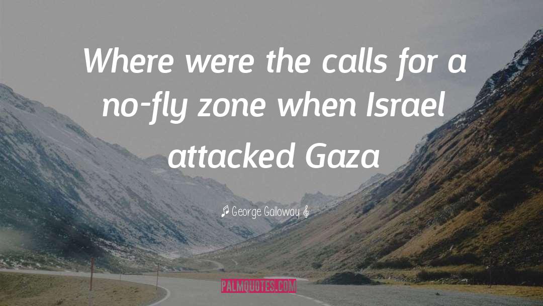 Attacked quotes by George Galloway