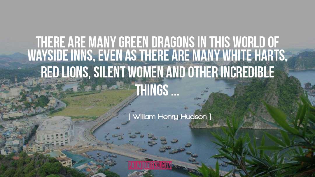 Attacking Dragons quotes by William Henry Hudson