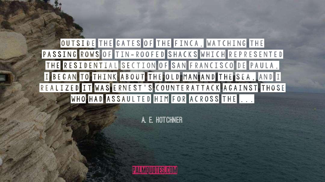 Attacks quotes by A. E. Hotchner