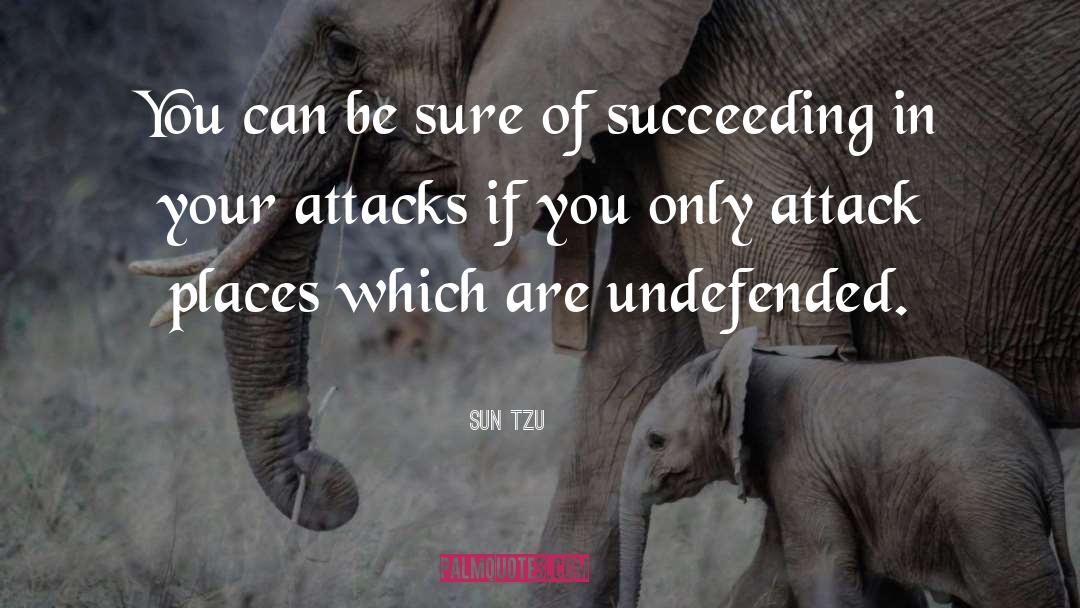 Attacks quotes by Sun Tzu