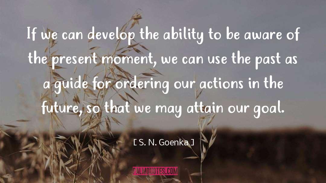 Attain quotes by S. N. Goenka