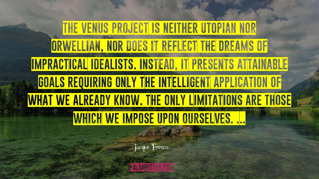 Attainable quotes by Jacque Fresco