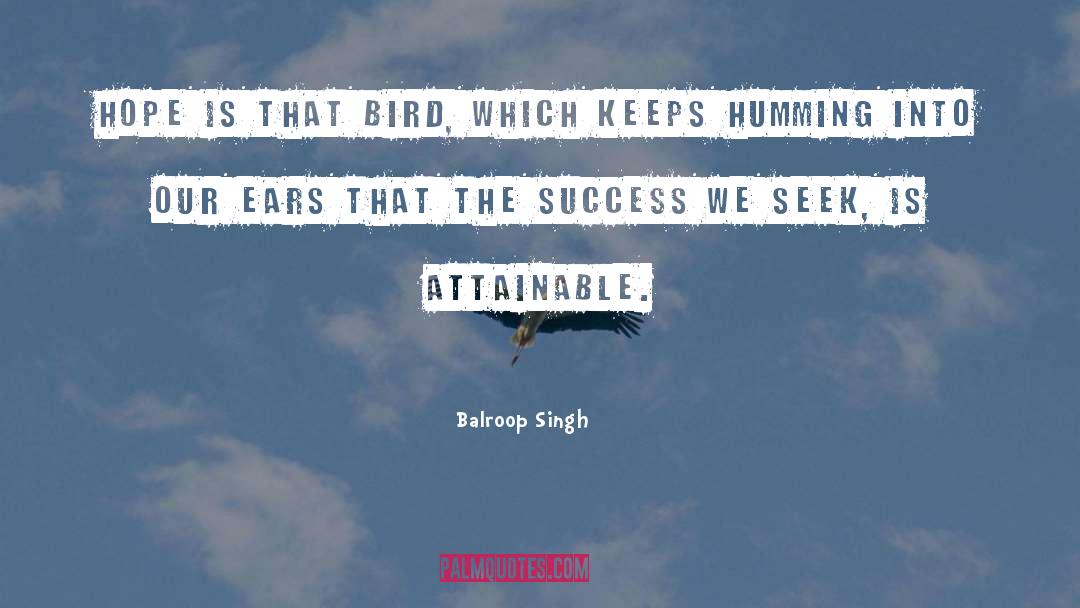 Attainable quotes by Balroop Singh