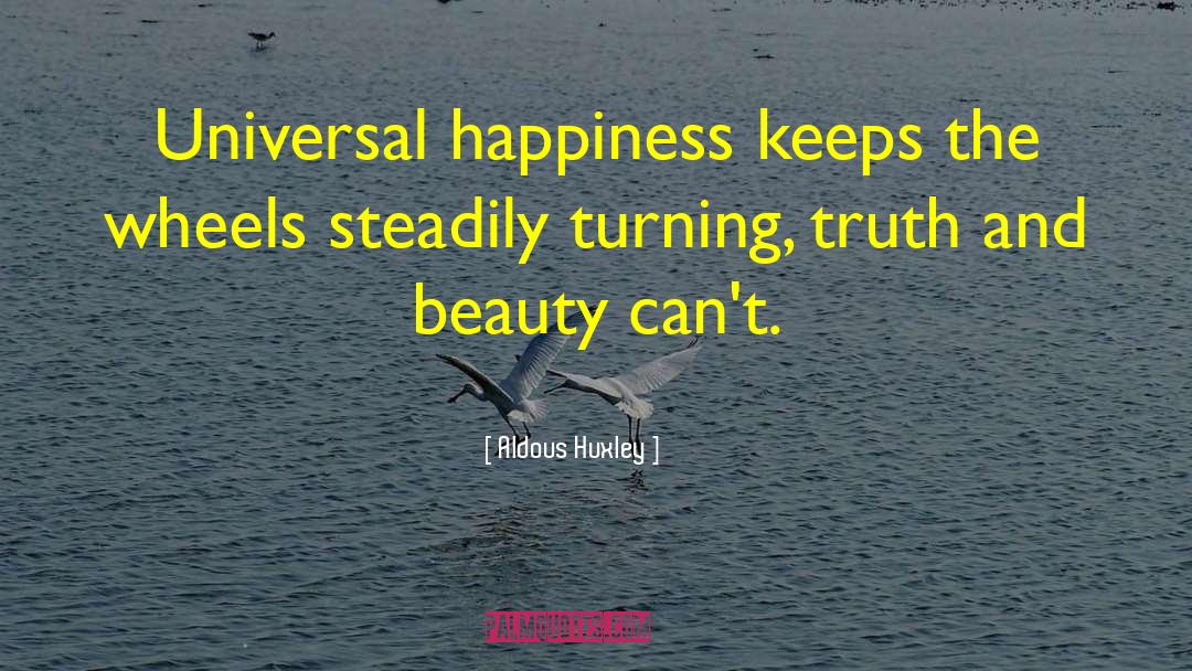 Attaining Happiness quotes by Aldous Huxley