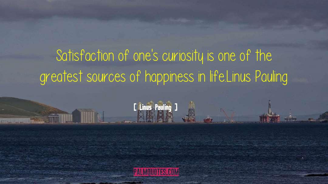 Attaining Happiness quotes by Linus Pauling
