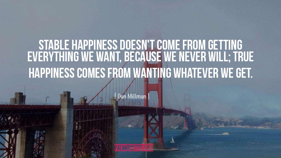 Attaining Happiness quotes by Dan Millman