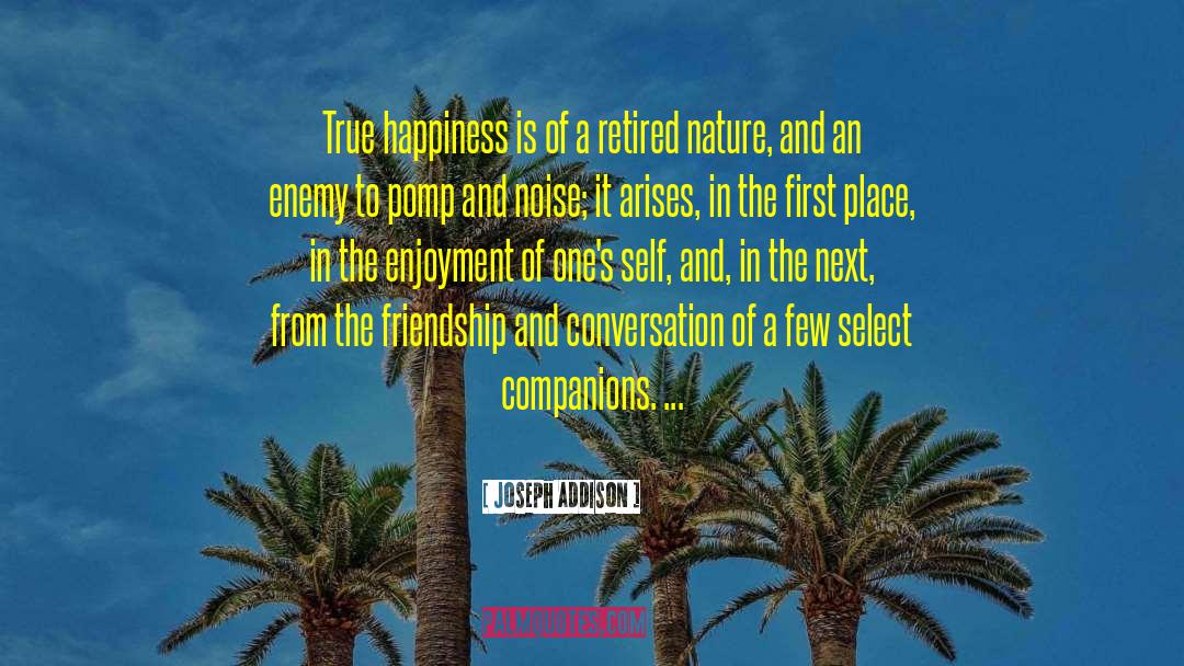 Attaining Happiness quotes by Joseph Addison