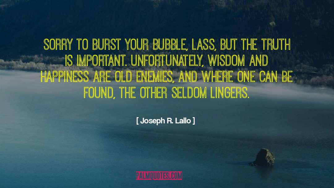 Attaining Happiness quotes by Joseph R. Lallo