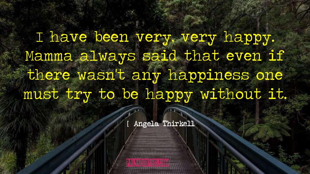 Attaining Happiness quotes by Angela Thirkell