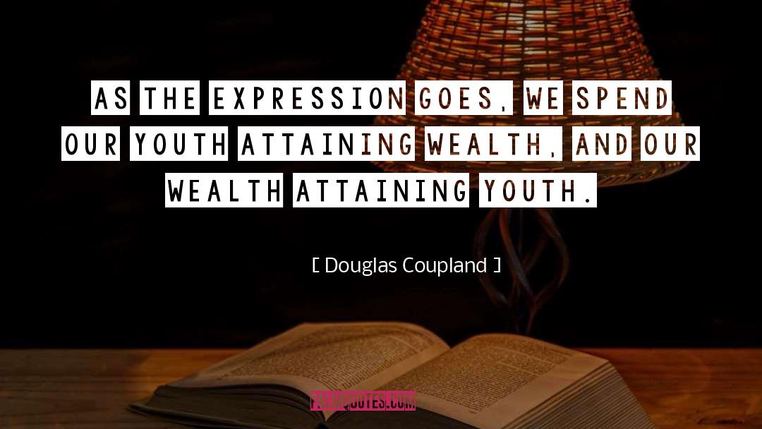 Attaining quotes by Douglas Coupland