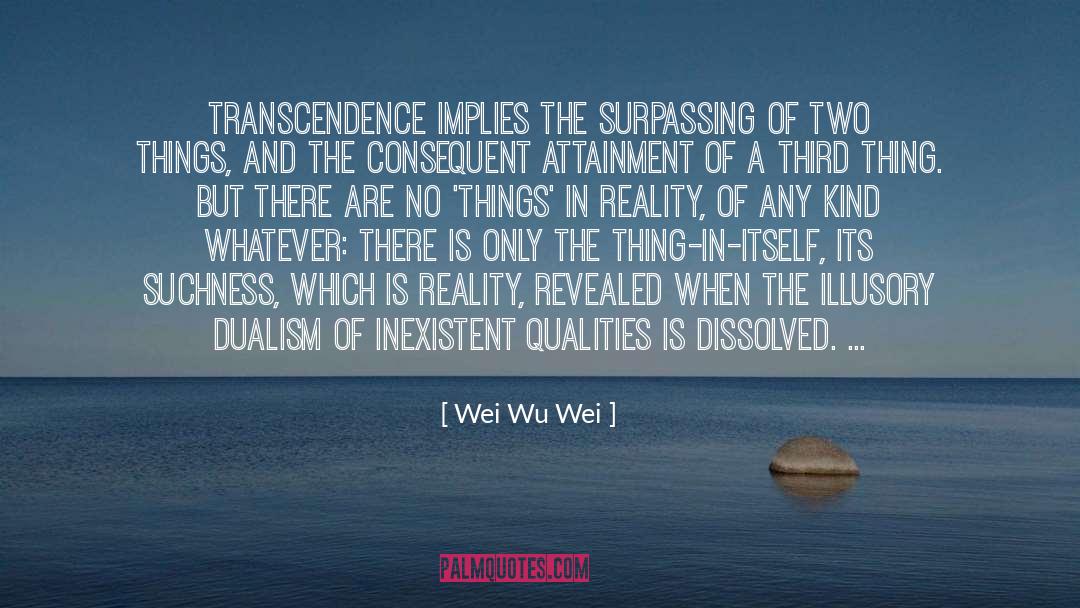 Attainment quotes by Wei Wu Wei