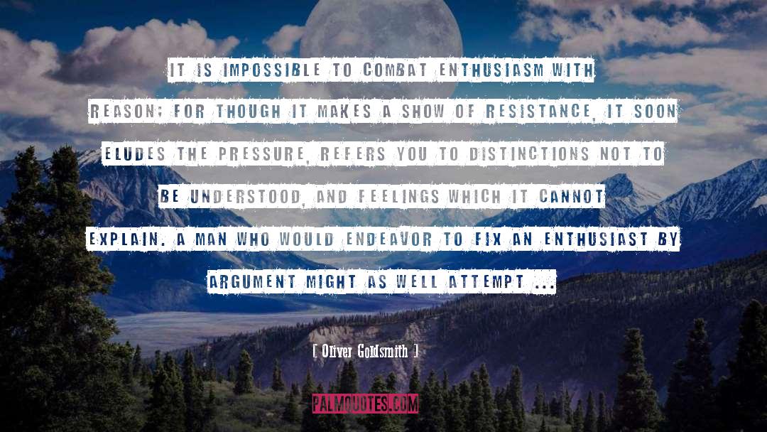 Attempting The Impossible quotes by Oliver Goldsmith