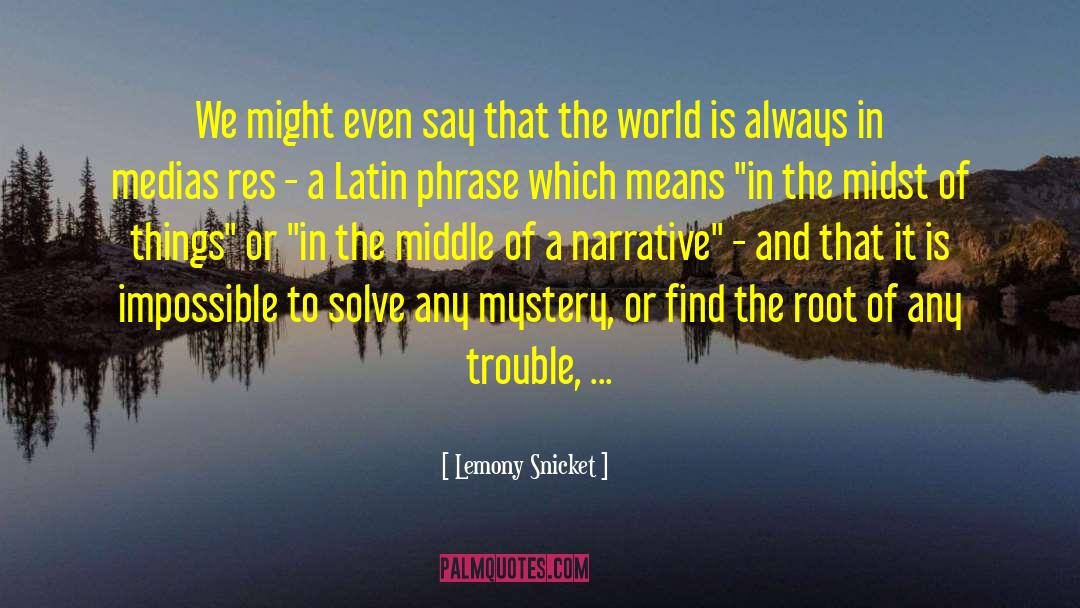 Attempting The Impossible quotes by Lemony Snicket