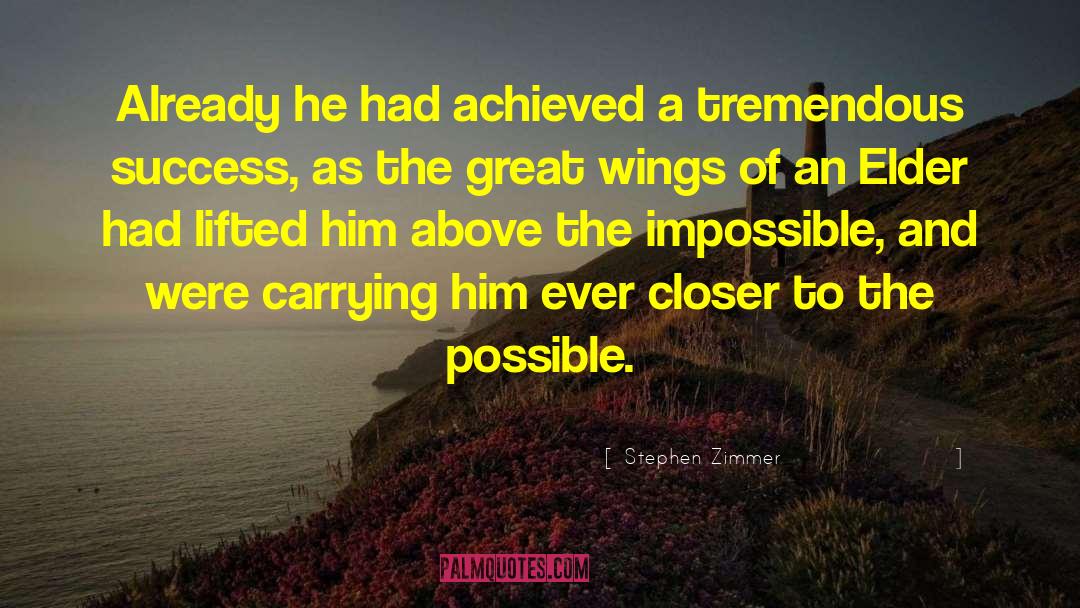 Attempting The Impossible quotes by Stephen Zimmer