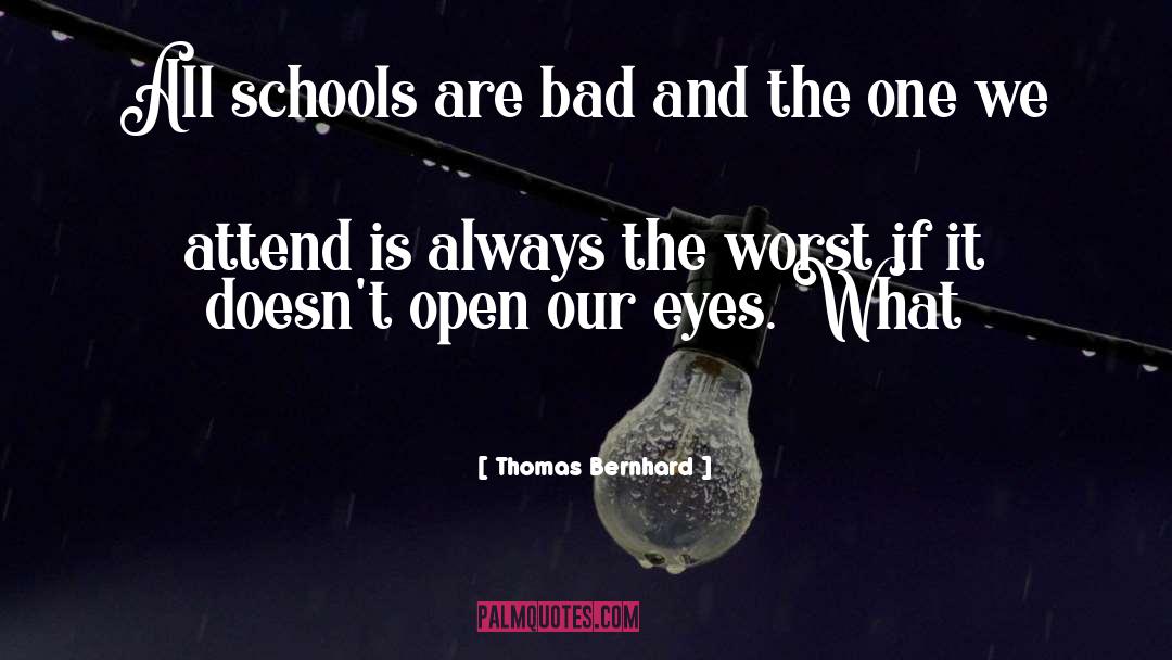 Attend quotes by Thomas Bernhard
