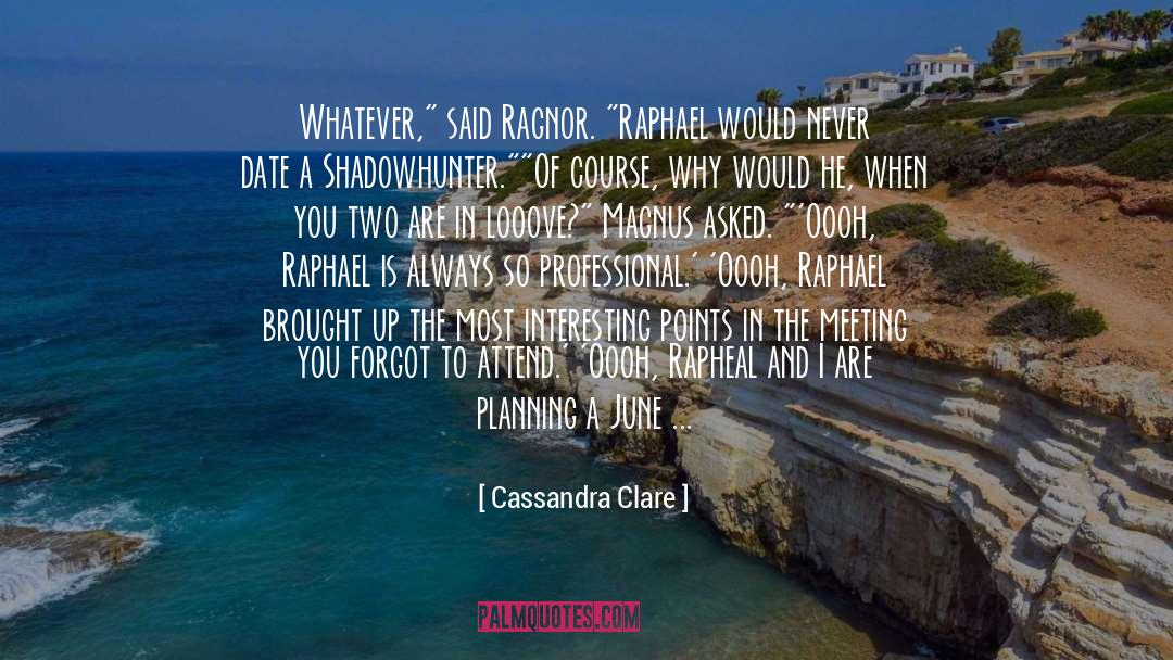 Attend quotes by Cassandra Clare
