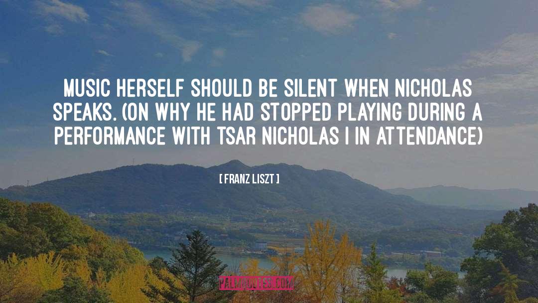 Attendance quotes by Franz Liszt