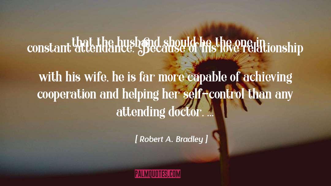 Attendance quotes by Robert A. Bradley