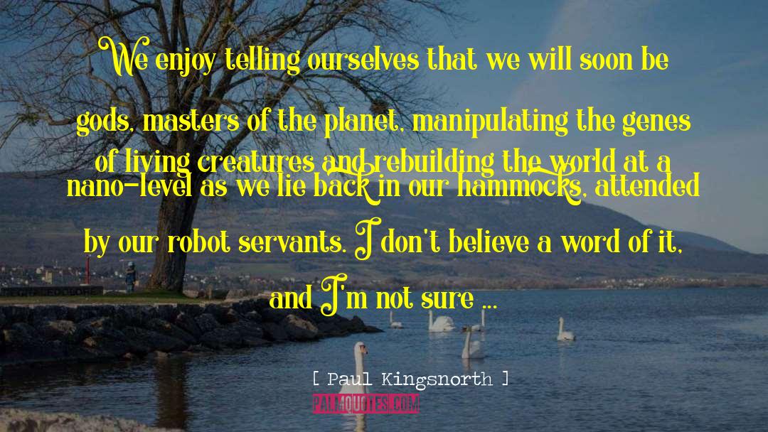 Attended quotes by Paul Kingsnorth