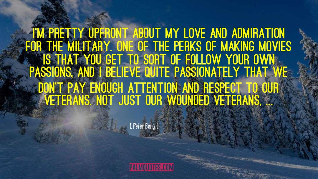 Attention And Respect quotes by Peter Berg