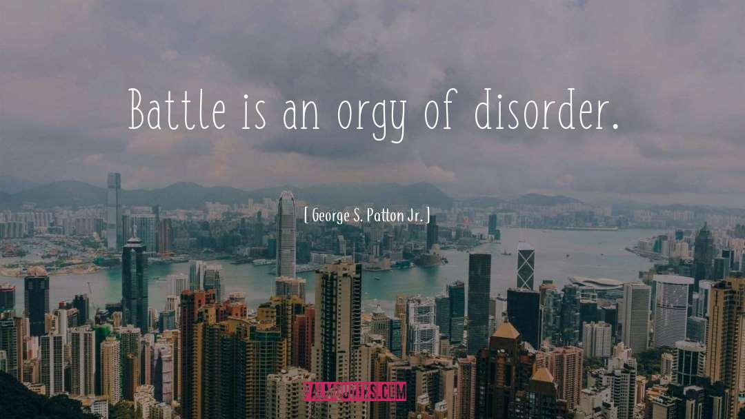 Attention Deficet Disorder quotes by George S. Patton Jr.