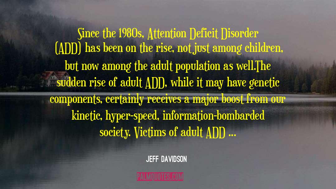 Attention Deficit Disorder quotes by Jeff Davidson