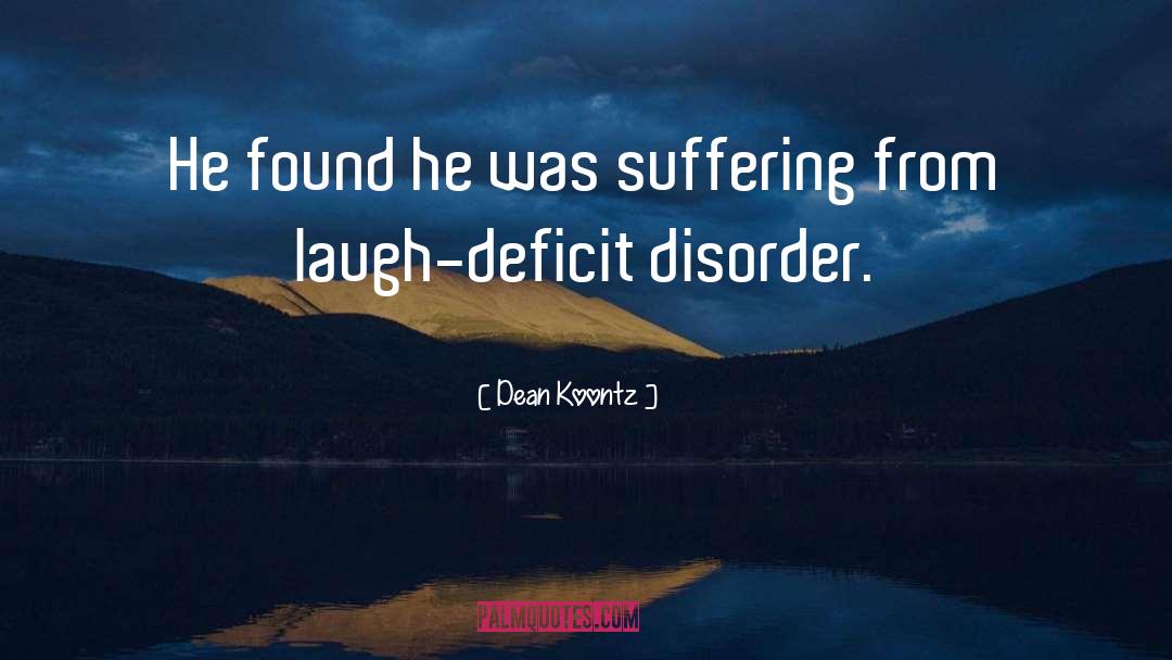 Attention Deficit Disorder quotes by Dean Koontz