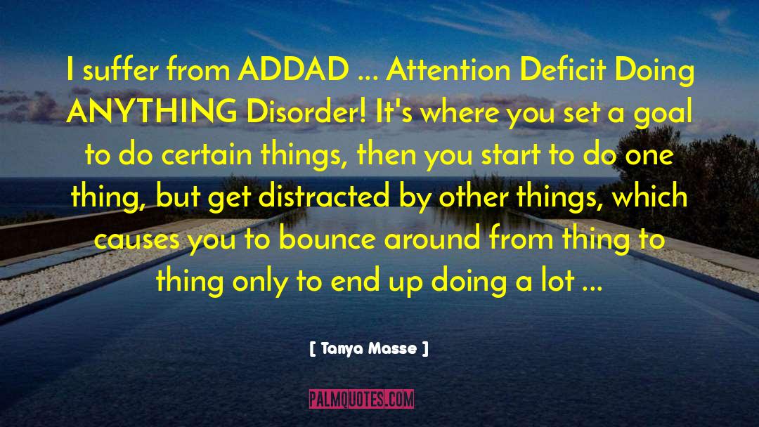 Attention Deficit quotes by Tanya Masse