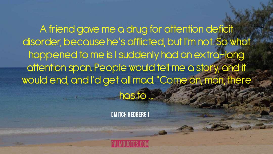 Attention Deficit quotes by Mitch Hedberg